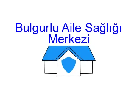 Bulgurlu Aile Sağlığı Merkezi