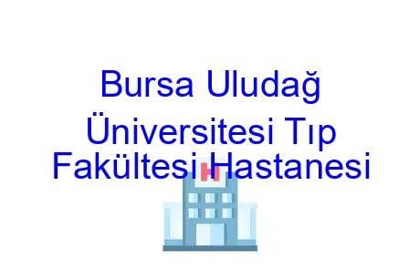 Bursa Uludağ Üniversitesi Tıp Fakültesi Hastanesi