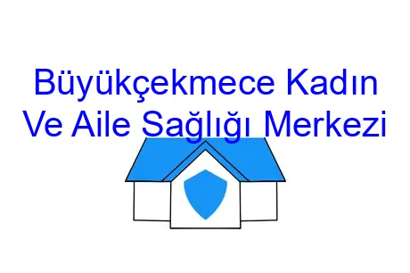 Büyükçekmece Kadın Ve Aile Sağlığı Merkezi