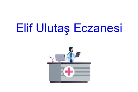 Elif Ulutaş Eczanesi