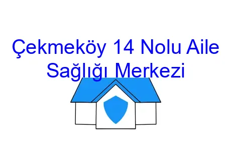 Çekmeköy 14 Nolu Aile Sağlığı Merkezi