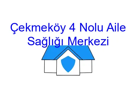 Çekmeköy 4 Nolu Aile Sağlığı Merkezi