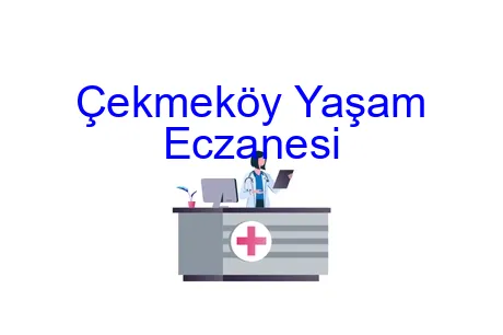 Çekmeköy Yaşam Eczanesi