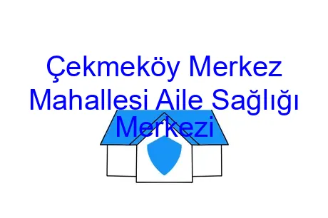 Çekmeköy Merkez Mahallesi Aile Sağlığı Merkezi