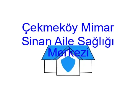 Çekmeköy Mimar Sinan Aile Sağlığı Merkezi