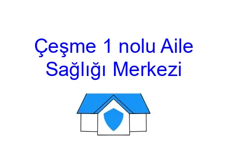 Çeşme 1 nolu Aile Sağlığı Merkezi