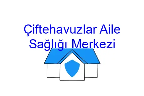 Çiftehavuzlar Aile Sağlığı Merkezi