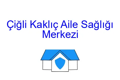Çiğli Kaklıç Aile Sağlığı Merkezi