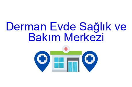 Derman Evde Sağlık ve Bakım Merkezi
