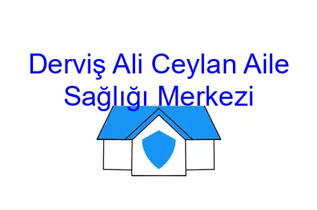 Derviş Ali Ceylan Aile Sağlığı Merkezi