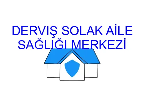 DERVIŞ SOLAK AİLE SAĞLIĞI MERKEZİ