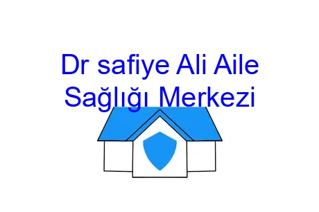 Dr safiye Ali Aile Sağlığı Merkezi