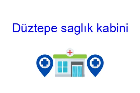 Düztepe saglık kabini