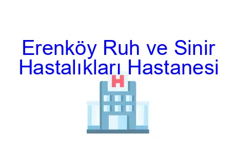 Erenköy Ruh ve Sinir Hastalıkları Hastanesi