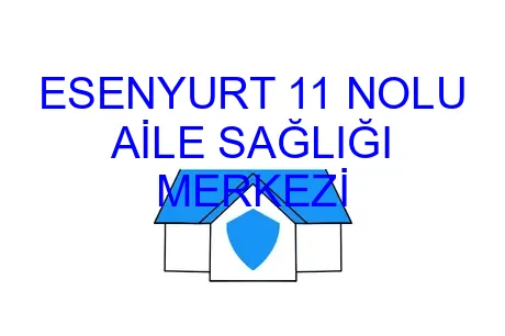 ESENYURT 11 NOLU AİLE SAĞLIĞI MERKEZİ