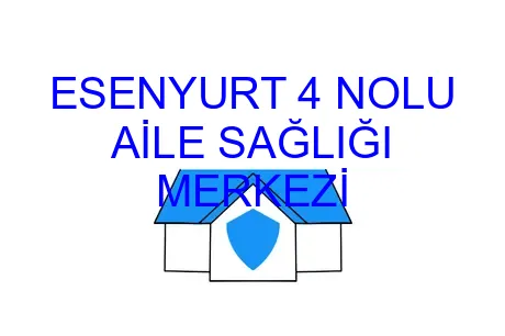 ESENYURT 4 NOLU AİLE SAĞLIĞI MERKEZİ