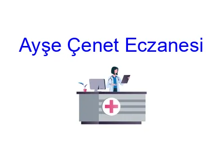 Ayşe Çenet Eczanesi
