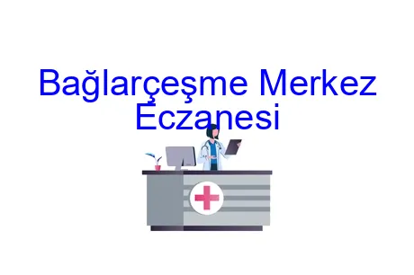 Bağlarçeşme Merkez Eczanesi