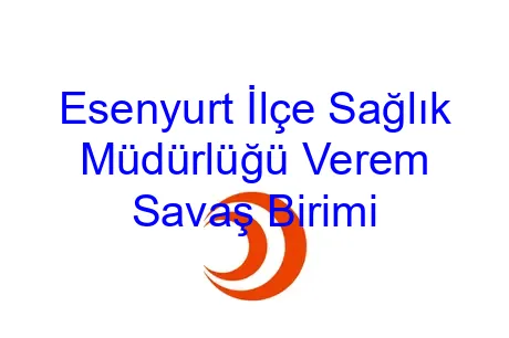 Esenyurt İlçe Sağlık Müdürlüğü Verem Savaş Birimi