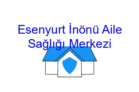 Esenyurt İnönü Aile Sağlığı Merkezi