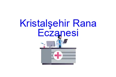 Kristalşehir Rana Eczanesi