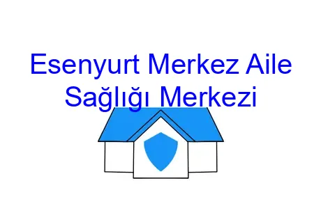 Esenyurt Merkez Aile Sağlığı Merkezi