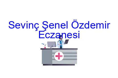 Sevinç Şenel Özdemir Eczanesi