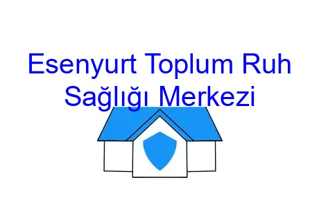 Esenyurt Toplum Ruh Sağlığı Merkezi