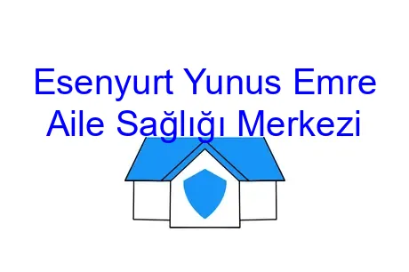 Esenyurt Yunus Emre Aile Sağlığı Merkezi