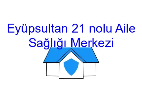 Eyüpsultan 21 nolu Aile Sağlığı Merkezi