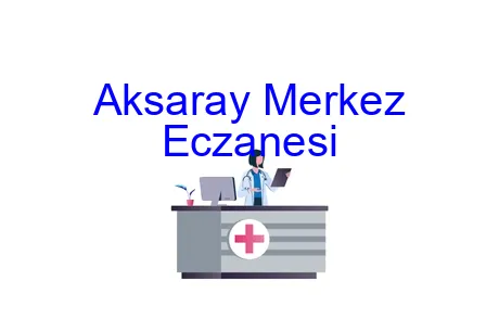 Aksaray Merkez Eczanesi
