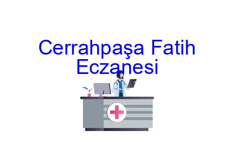 Cerrahpaşa Fatih Eczanesi