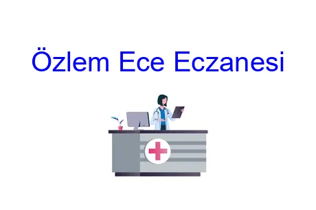 Özlem Ece Eczanesi