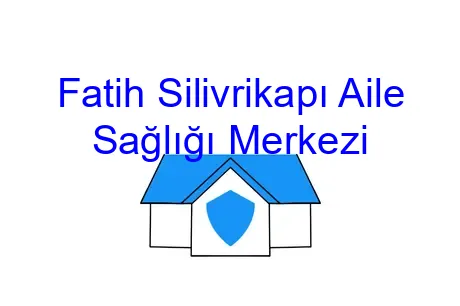 Fatih Silivrikapı Aile Sağlığı Merkezi