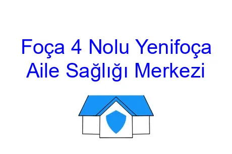 Foça 4 Nolu Yenifoça Aile Sağlığı Merkezi