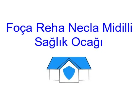 Foça Reha Necla Midilli Sağlık Ocağı