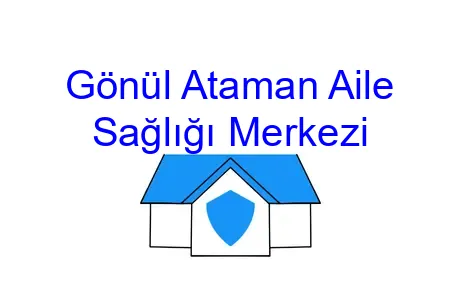 Gönül Ataman Aile Sağlığı Merkezi