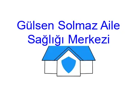 Gülsen Solmaz Aile Sağlığı Merkezi
