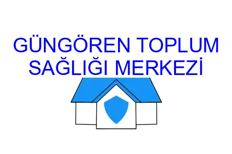 GÜNGÖREN TOPLUM SAĞLIĞI MERKEZİ
