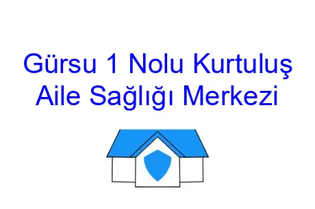Gürsu 1 Nolu Kurtuluş Aile Sağlığı Merkezi
