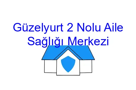 Güzelyurt 2 Nolu Aile Sağlığı Merkezi