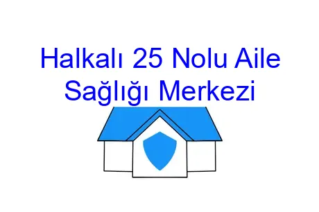 Halkalı 25 Nolu Aile Sağlığı Merkezi