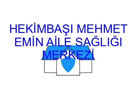 HEKİMBAŞI MEHMET EMİN AİLE SAĞLIĞI MERKEZİ