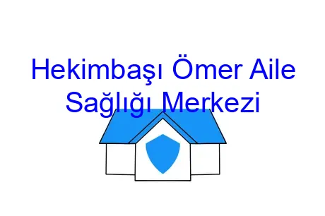 Hekimbaşı Ömer Aile Sağlığı Merkezi
