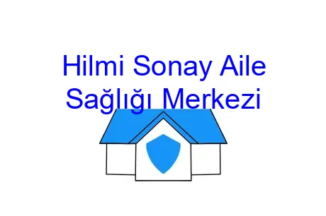 Hilmi Sonay Aile Sağlığı Merkezi