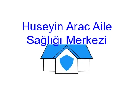 Huseyin Arac Aile Sağlığı Merkezi