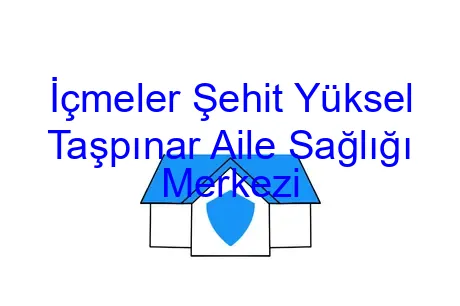 İçmeler Şehit Yüksel Taşpınar Aile Sağlığı Merkezi