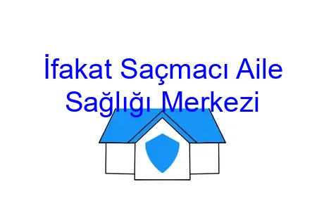 İfakat Saçmacı Aile Sağlığı Merkezi