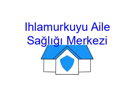 Ihlamurkuyu Aile Sağlığı Merkezi