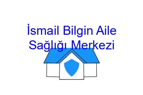 İsmail Bilgin Aile Sağlığı Merkezi